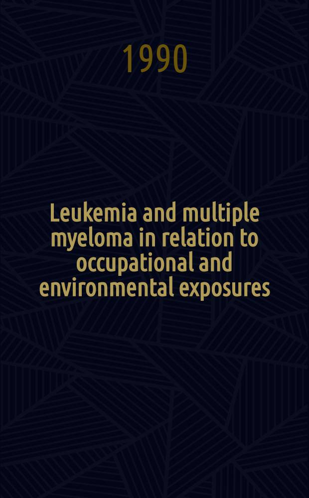 Leukemia and multiple myeloma in relation to occupational and environmental exposures : Akad. avh.