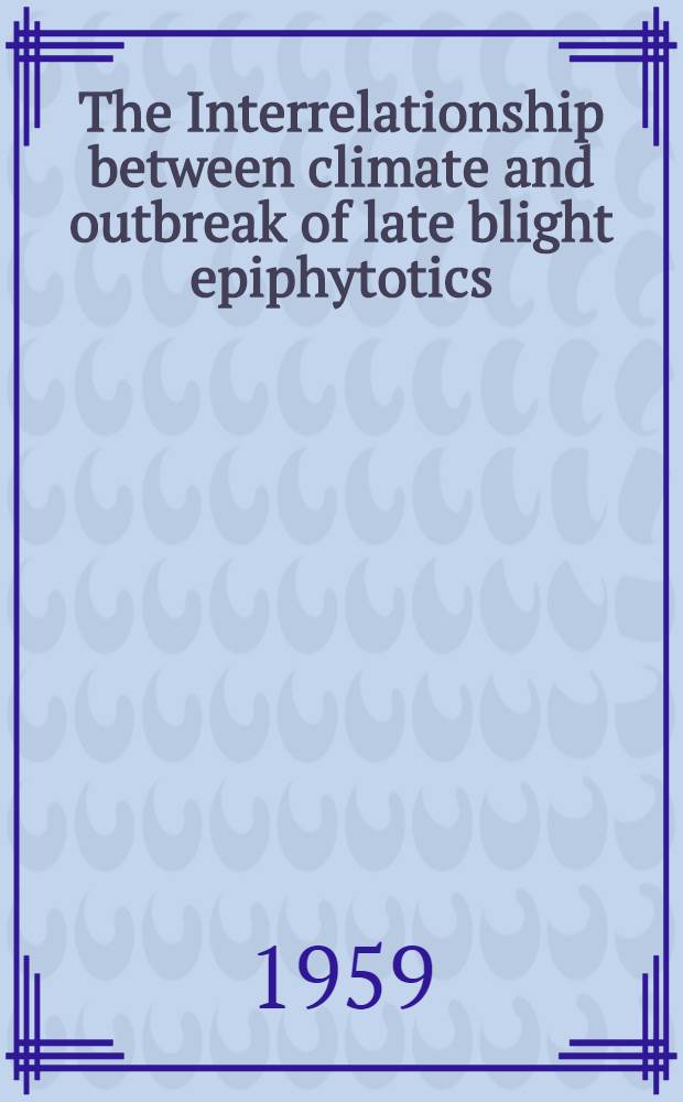 The Interrelationship between climate and outbreak of late blight epiphytotics : The late blight incidence predicted by means of long range weather forecasts