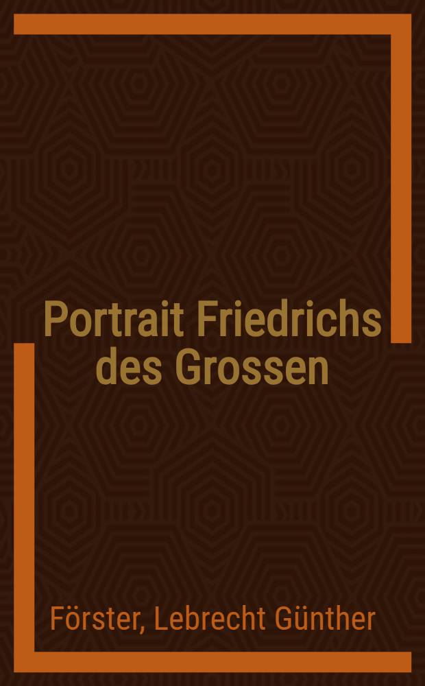 Portrait Friedrichs des Grossen