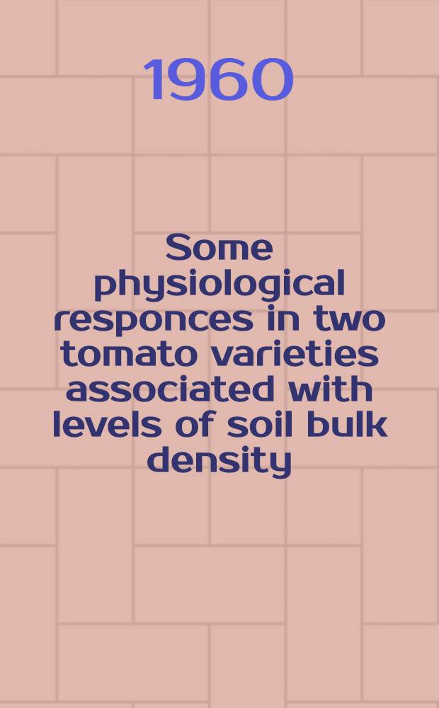 Some physiological responces in two tomato varieties associated with levels of soil bulk density