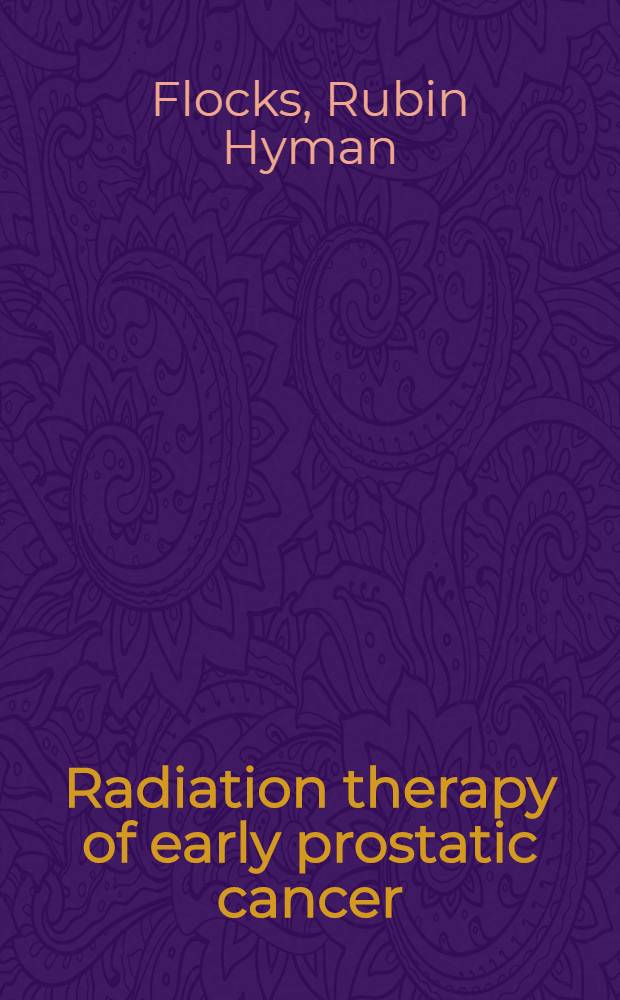 Radiation therapy of early prostatic cancer