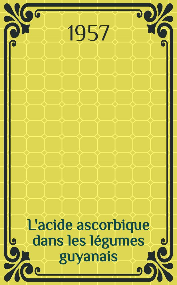 L'acide ascorbique dans les légumes guyanais