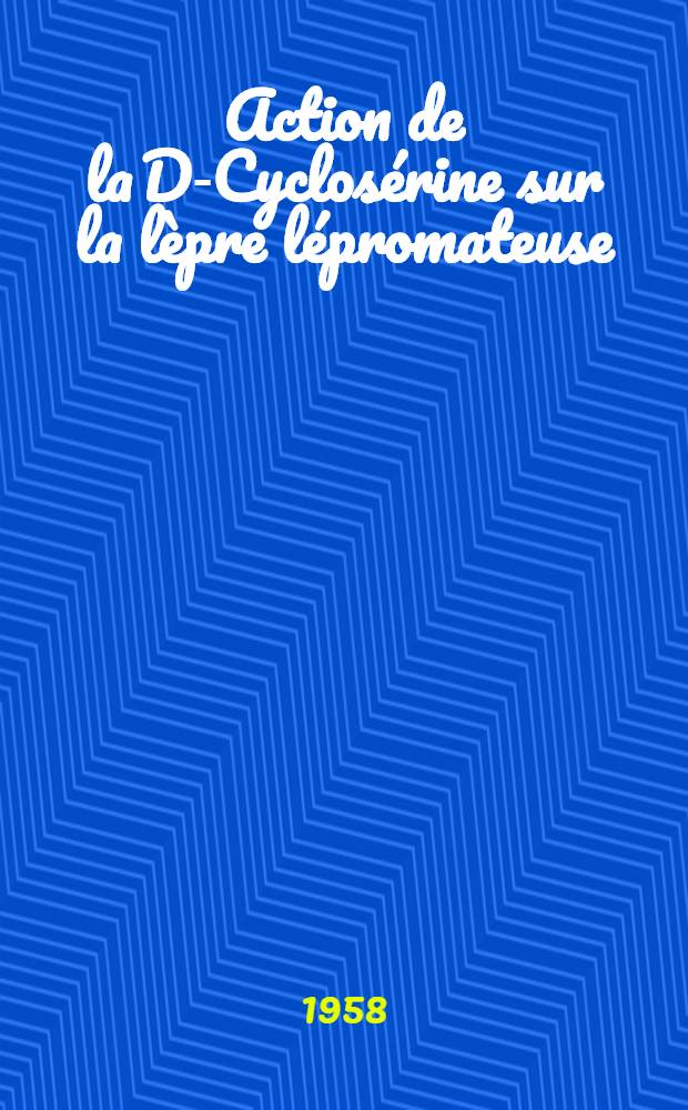 Action de la D-Cyclosérine sur la lèpre lépromateuse