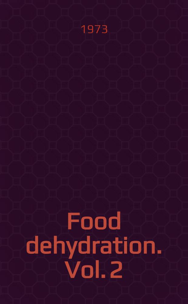 Food dehydration. Vol. 2 : Practices and applications