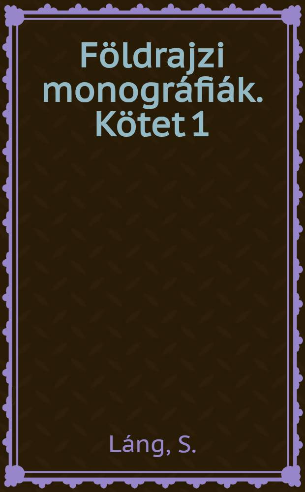 Földrajzi monográfiák. Kötet 1 : Mátra és a Börzsöny természeti földrajza