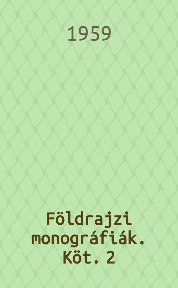 Földrajzi monográfiák. Köt. 2 : A Mezőföld természeti földrajza