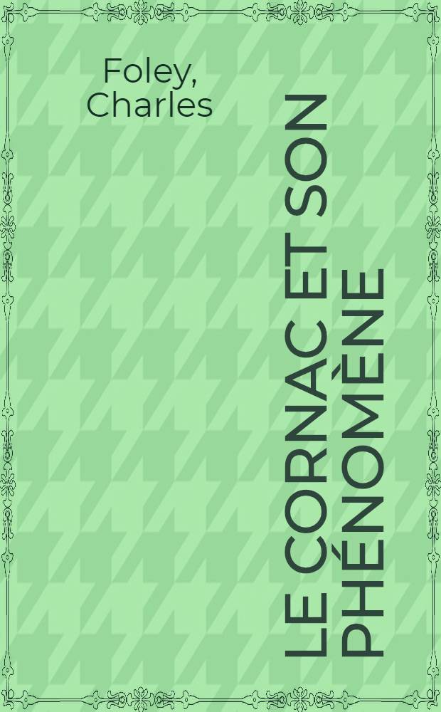 Le cornac et son ph&eacute;nom&egrave;ne : Roman