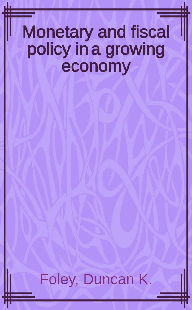 Monetary and fiscal policy in a growing economy