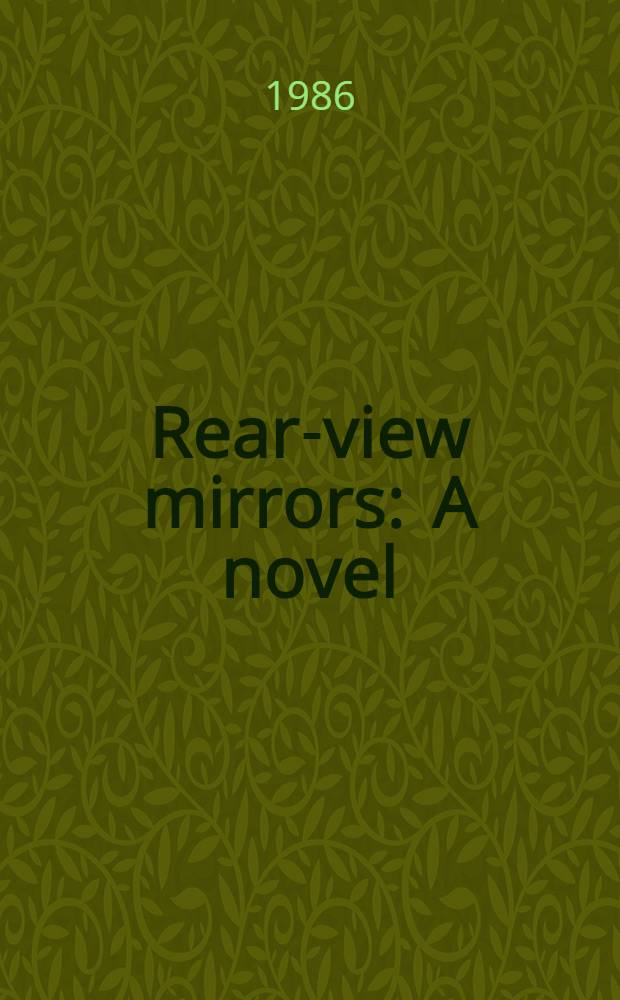 Rear-view mirrors : A novel