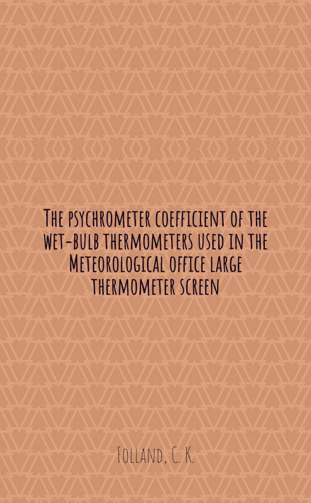 The psychrometer coefficient of the wet-bulb thermometers used in the Meteorological office large thermometer screen