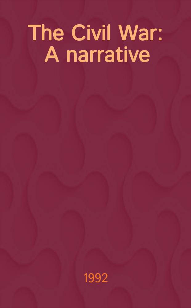 The Civil War : A narrative