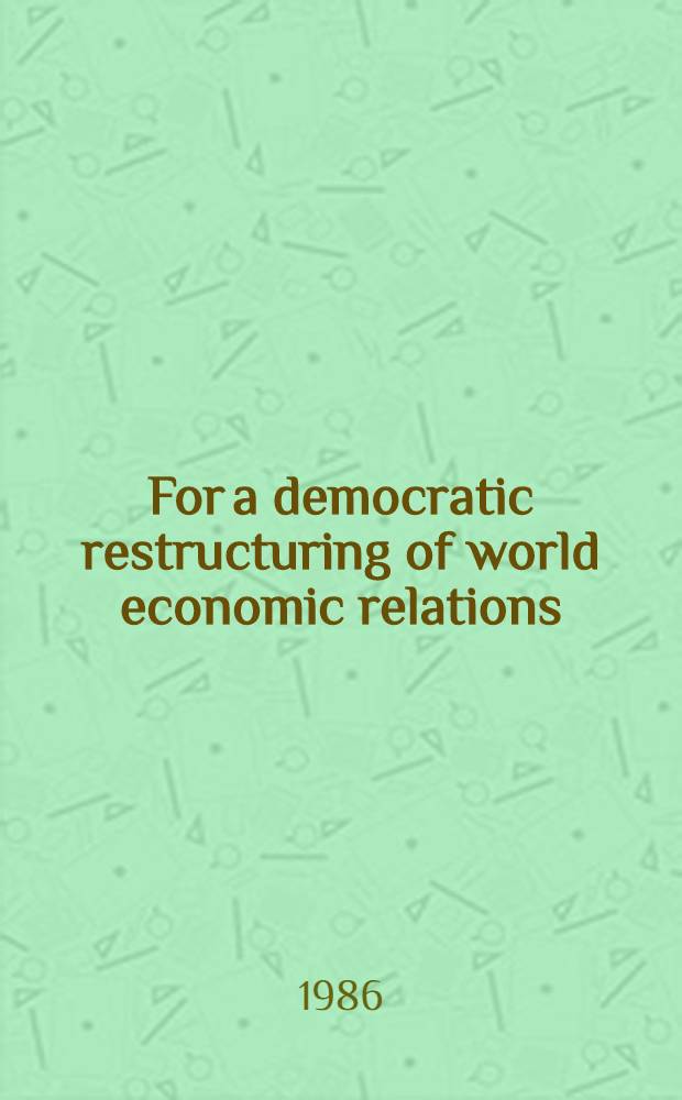 For a democratic restructuring of world economic relations : The sov. position