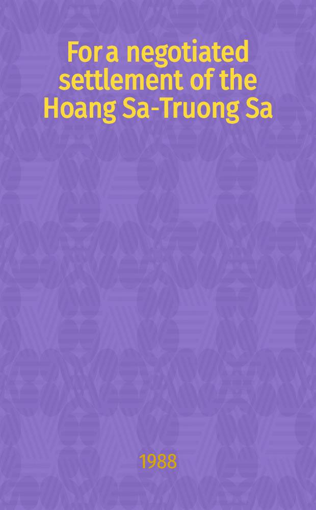 For a negotiated settlement of the Hoang Sa-Truong Sa (Paracels-Spratlys) affair