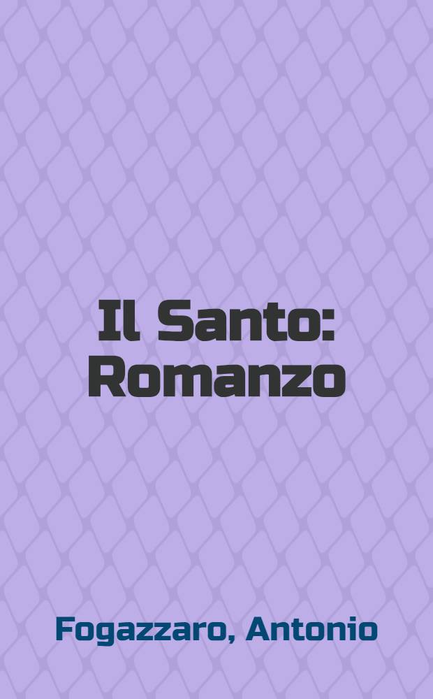 Il Santo : Romanzo