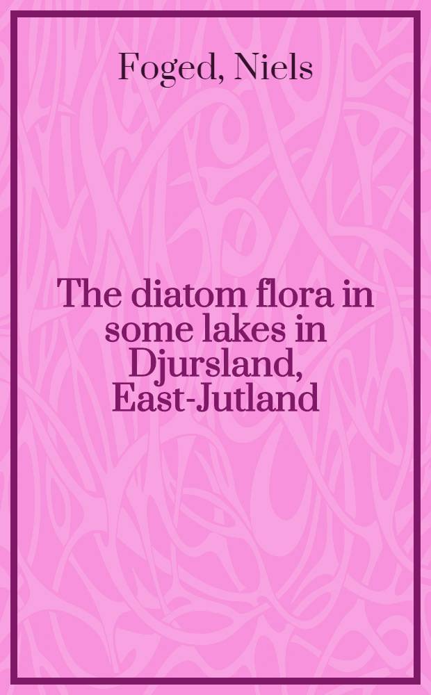 The diatom flora in some lakes in Djursland, East-Jutland