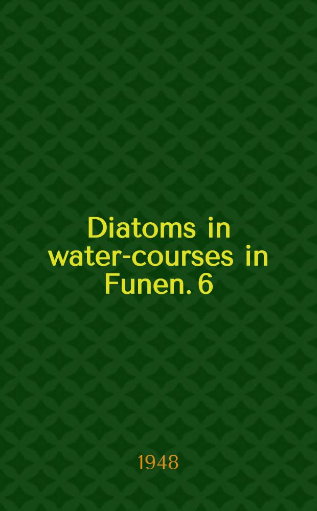 Diatoms in water-courses in Funen. 6 : Conclusions and general remarks