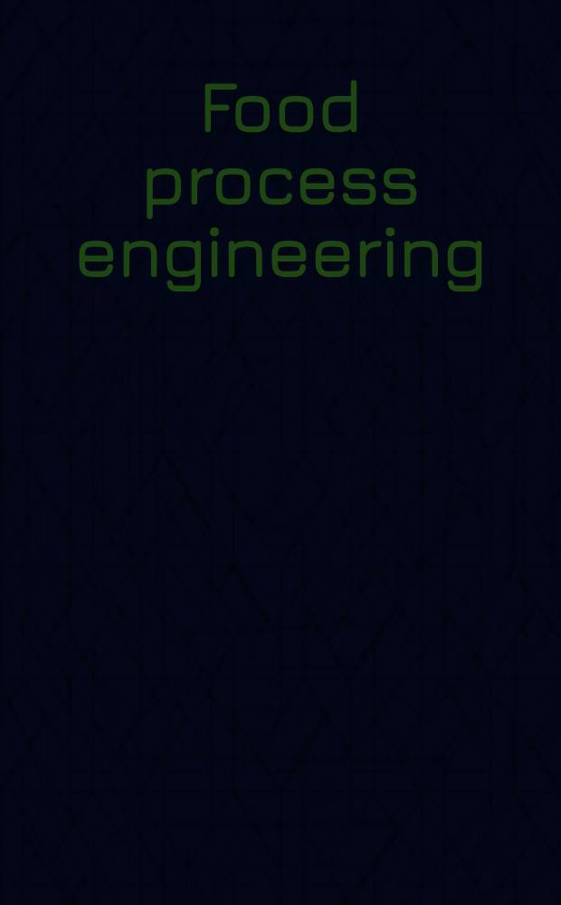 Food process engineering : Proc. of the Second Intern. congr. on engineering a. food a. the Eighth Europ. food symp., held between 27 a. 31 Aug. 1979 at Helsinki univ. of technology, Espoo, Finland. Vol. 1 : Food processing systems