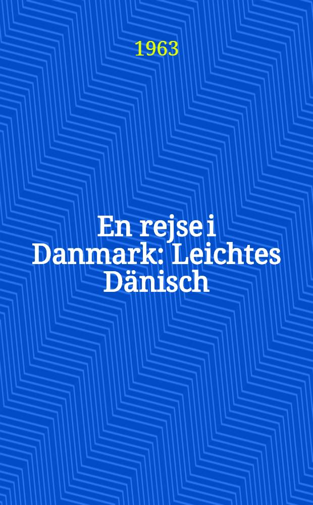 En rejse i Danmark : Leichtes Dänisch