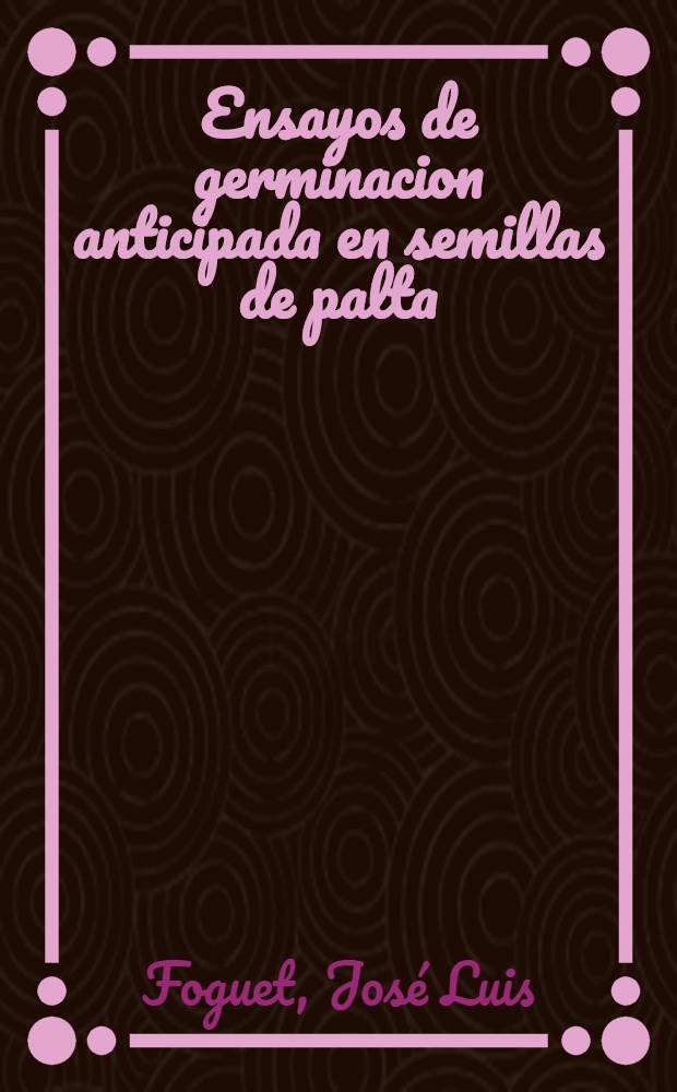 Ensayos de germinacion anticipada en semillas de palta