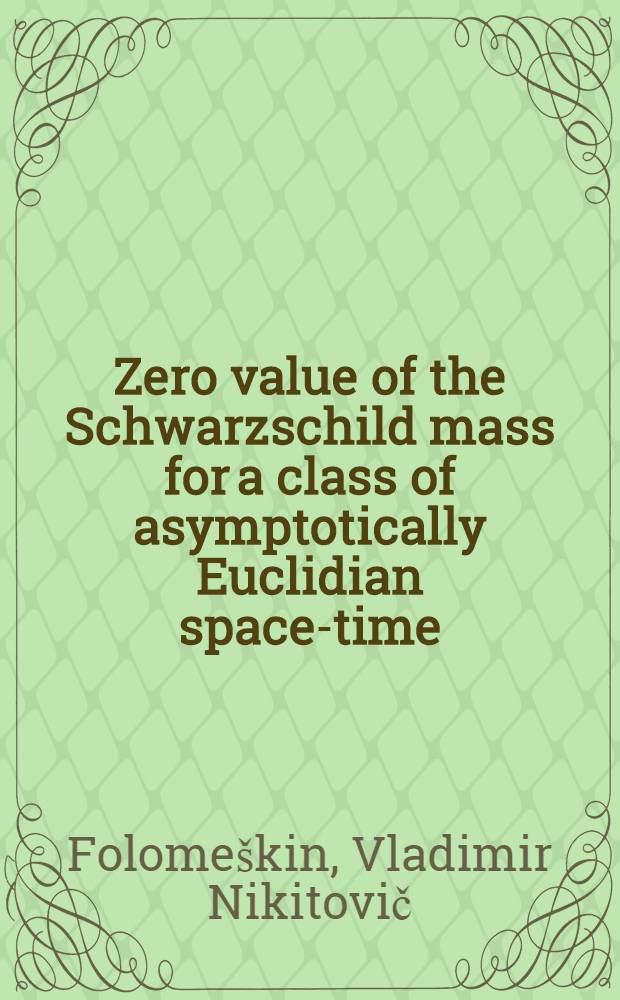 Zero value of the Schwarzschild mass for a class of asymptotically Euclidian space-time