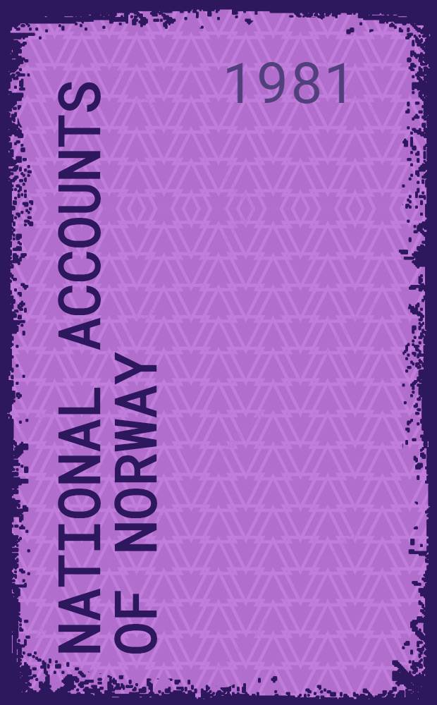 National accounts of Norway : System a. methods of estimation