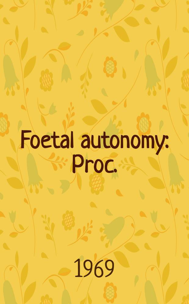 Foetal autonomy : Proc.