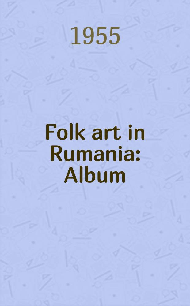 Folk art in Rumania : Album