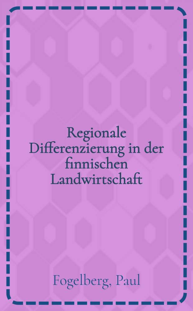 Regionale Differenzierung in der finnischen Landwirtschaft : Einige Beispiele im Lichte der Landwirtschaftszählung 1959