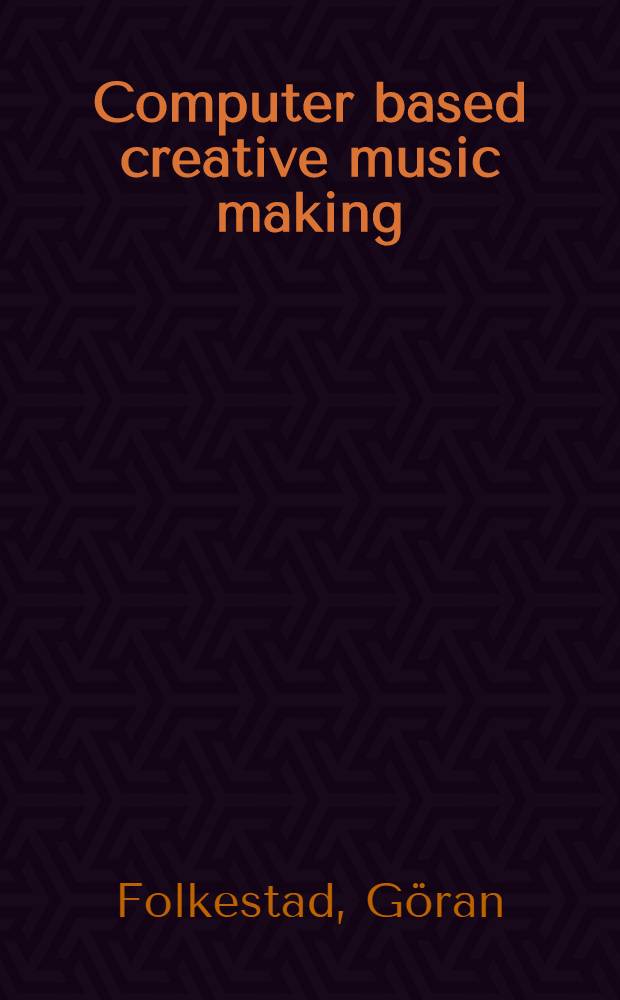 Computer based creative music making : Young people's music in the digital age