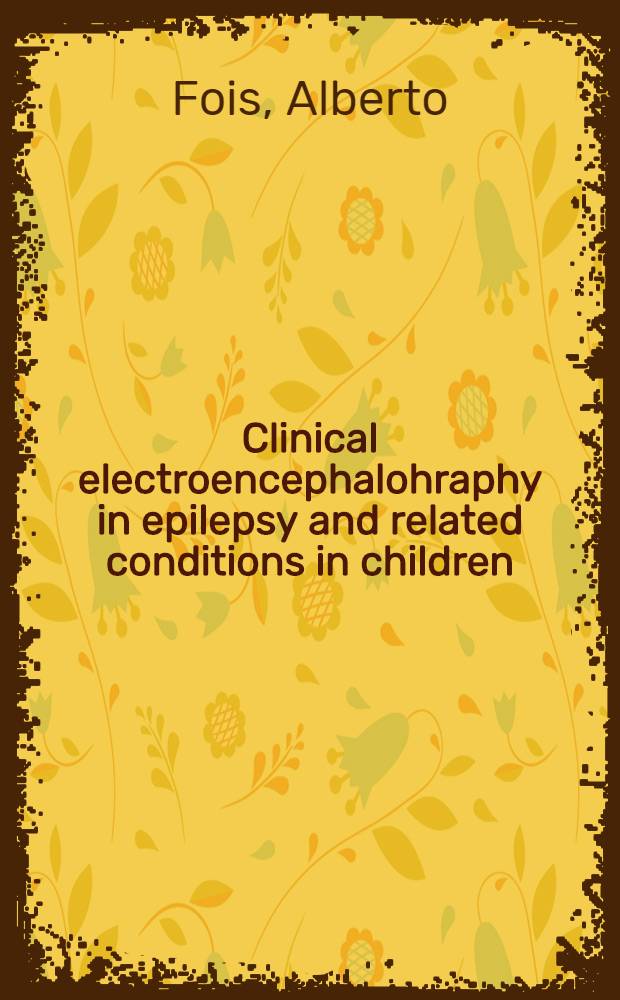 Clinical electroencephalohraphy in epilepsy and related conditions in children