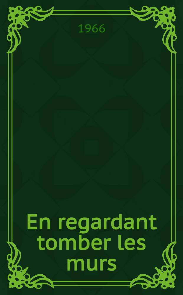 En regardant tomber les murs : Un dialogue