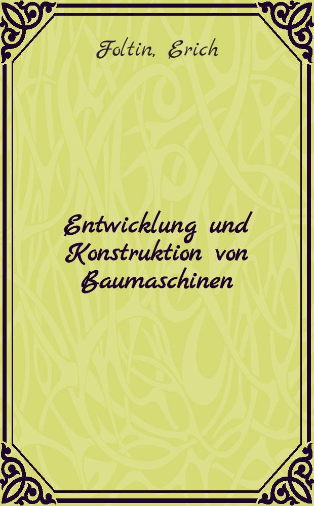 Entwicklung und Konstruktion von Baumaschinen