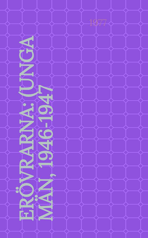 Erövrarna : (Unga män, 1946-1947) : Roman