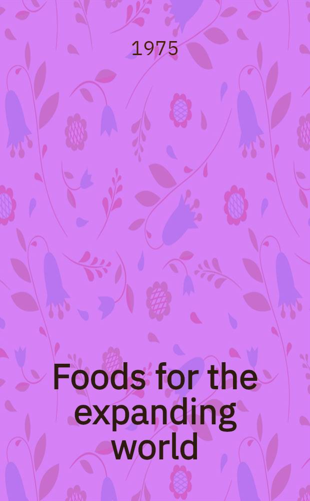 Foods for the expanding world