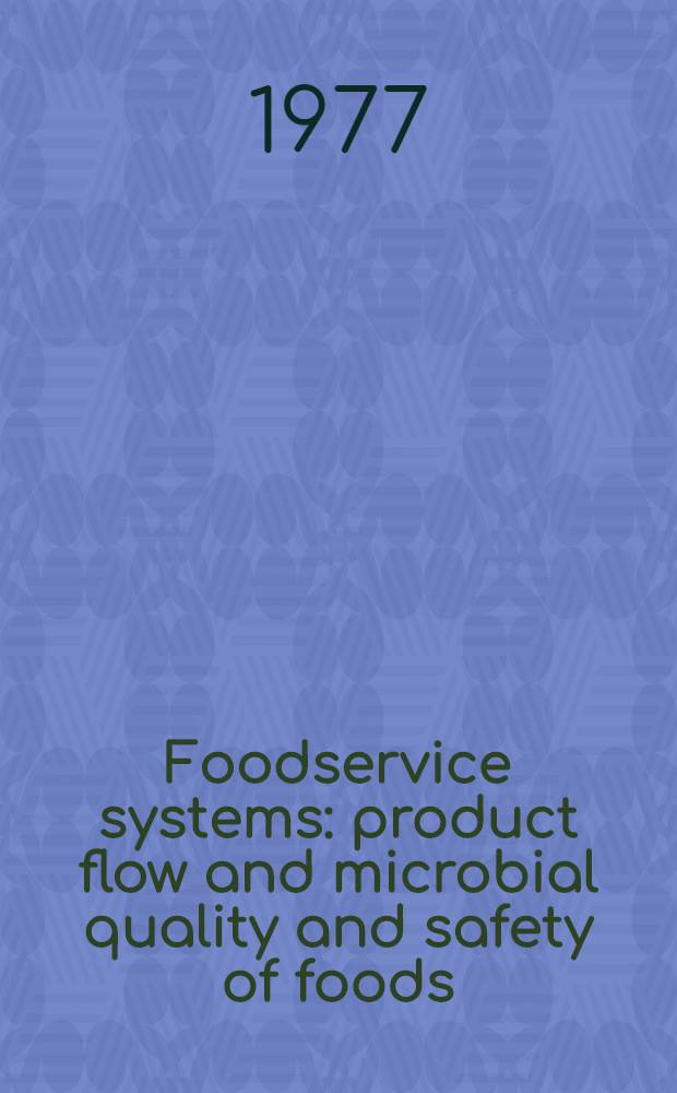 Foodservice systems: product flow and microbial quality and safety of foods