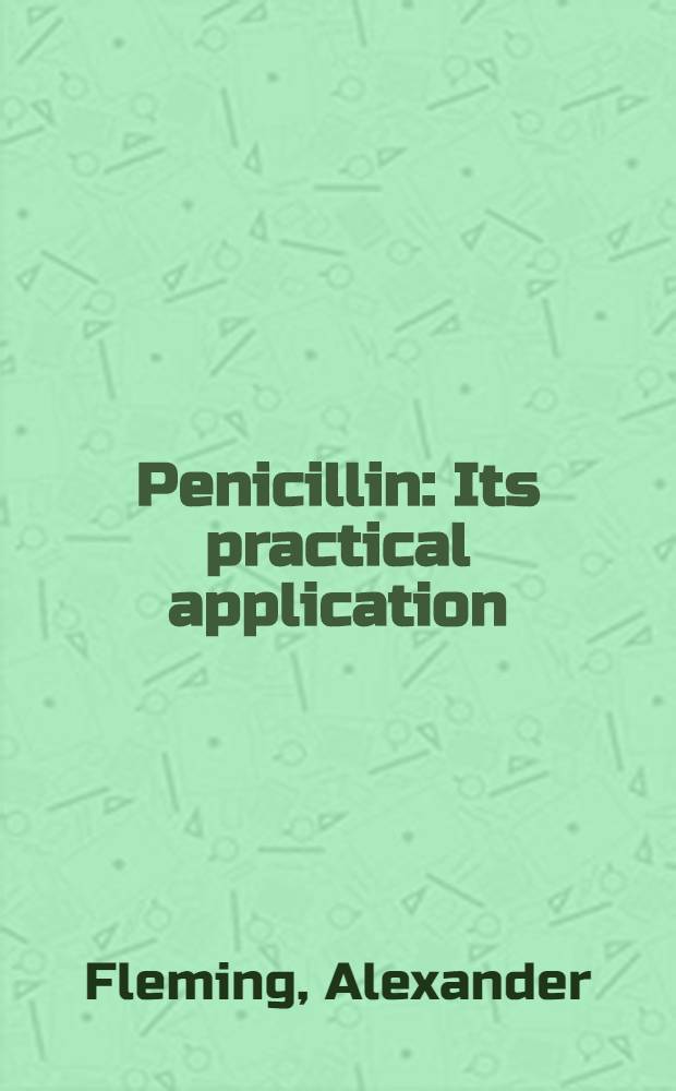 Penicillin : Its practical application