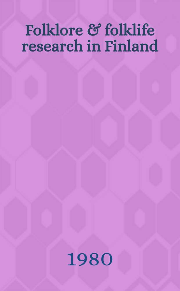 Folklore & folklife research in Finland : Ethnological bibliography 1935-1970 a. 1975-1976