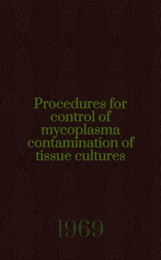 Procedures for control of mycoplasma contamination of tissue cultures