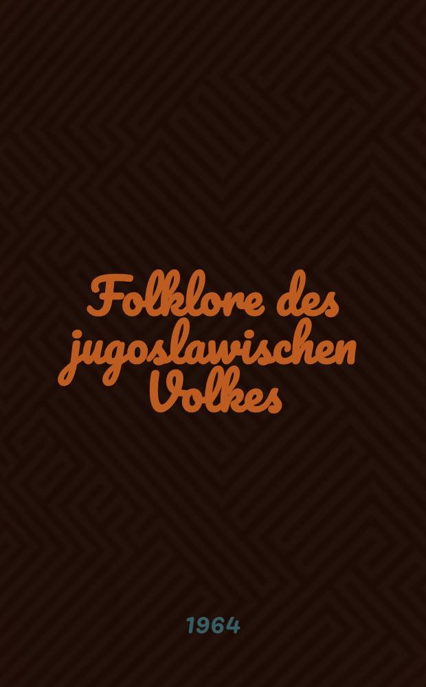 Folklore des jugoslawischen Volkes : Album