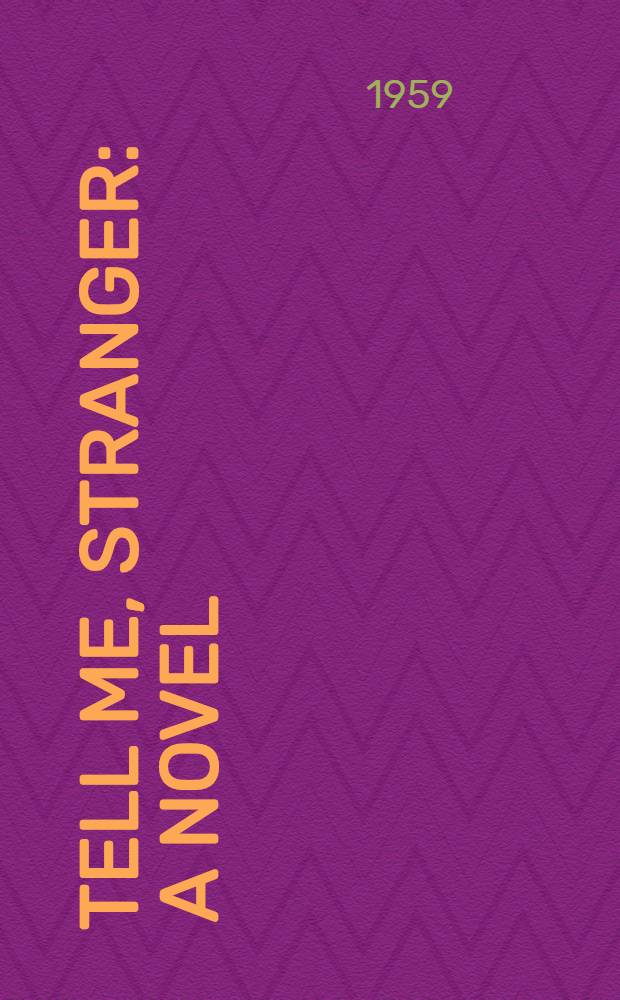 Tell me, stranger : A novel
