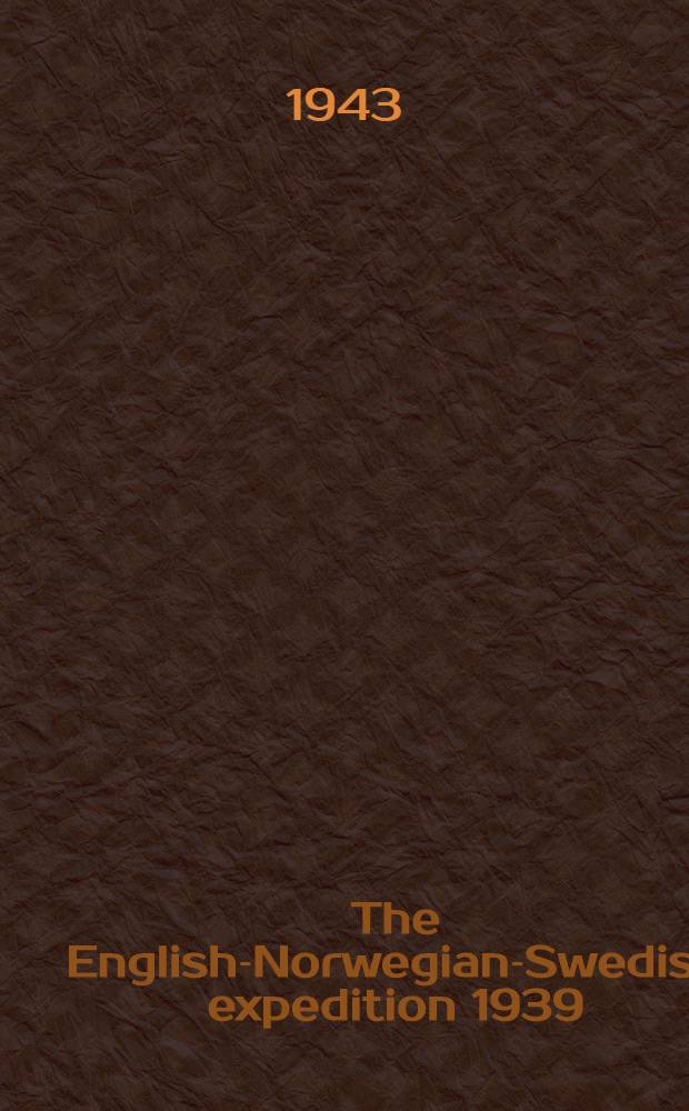 The English-Norwegian-Swedish expedition 1939 : Geological results