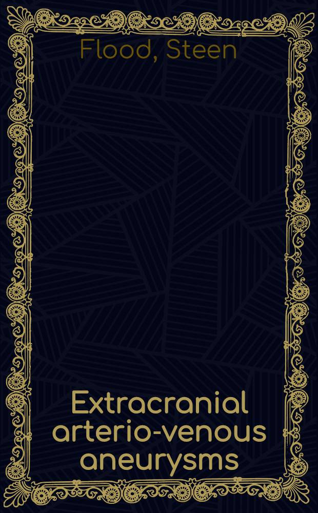 Extracranial arterio-venous aneurysms