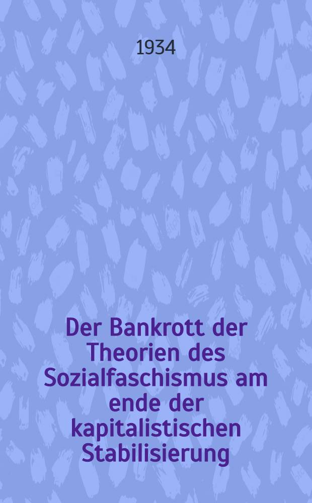 ... Der Bankrott der Theorien des Sozialfaschismus am ende der kapitalistischen Stabilisierung
