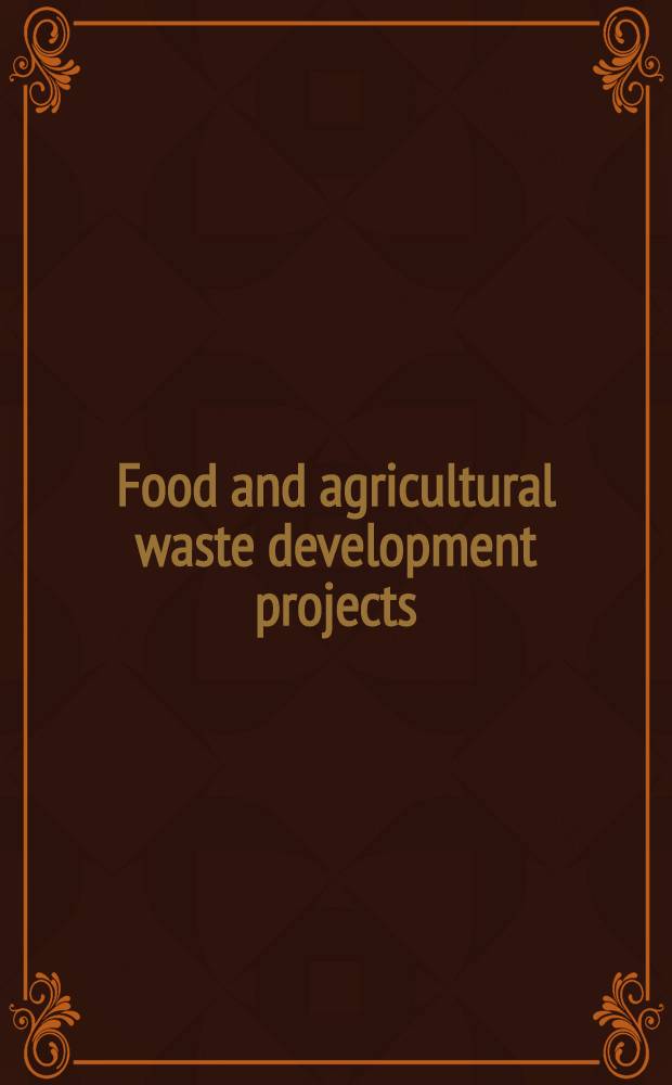 Food and agricultural waste development projects : Planning a. management