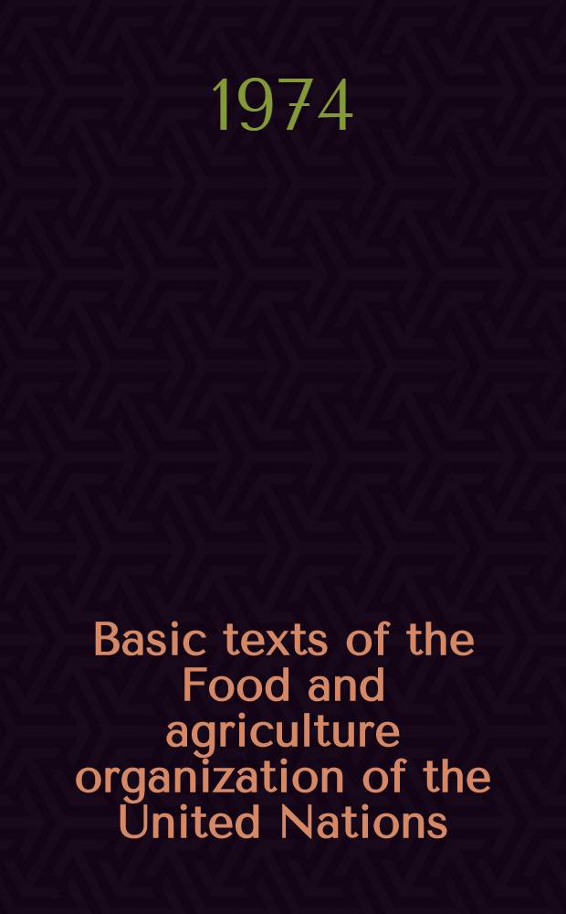 Basic texts of the Food and agriculture organization of the United Nations
