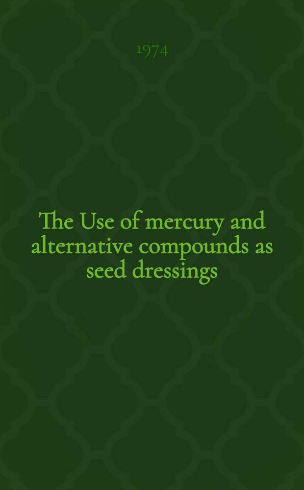 The Use of mercury and alternative compounds as seed dressings : Report of a joint FAO/WHO meeting