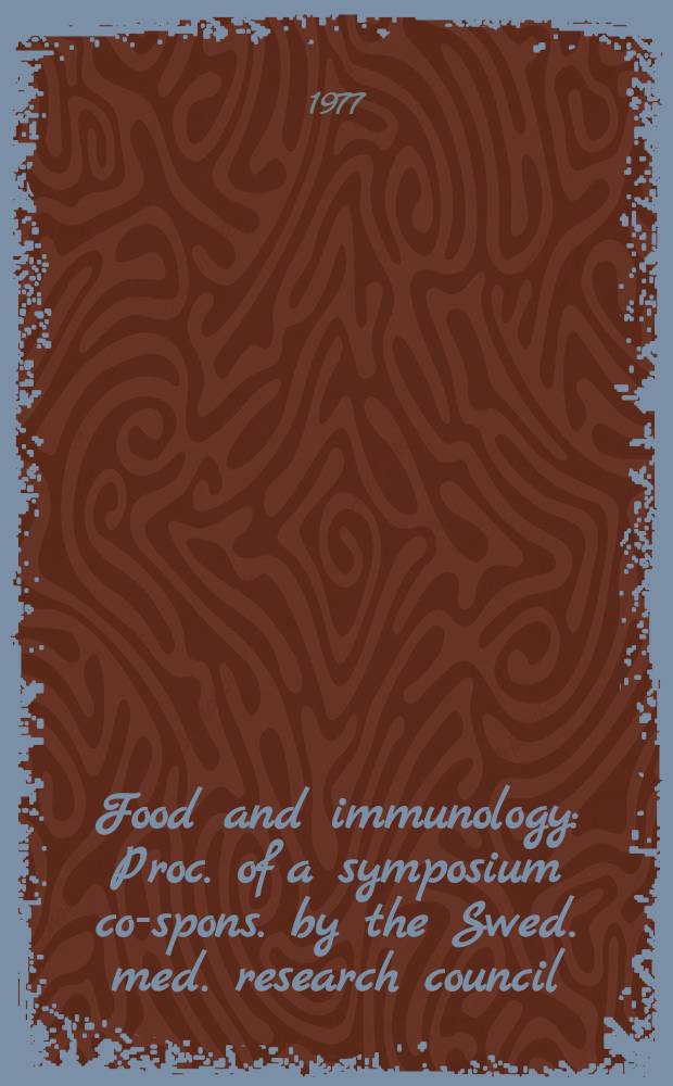 Food and immunology : Proc. of a symposium co-spons. by the Swed. med. research council