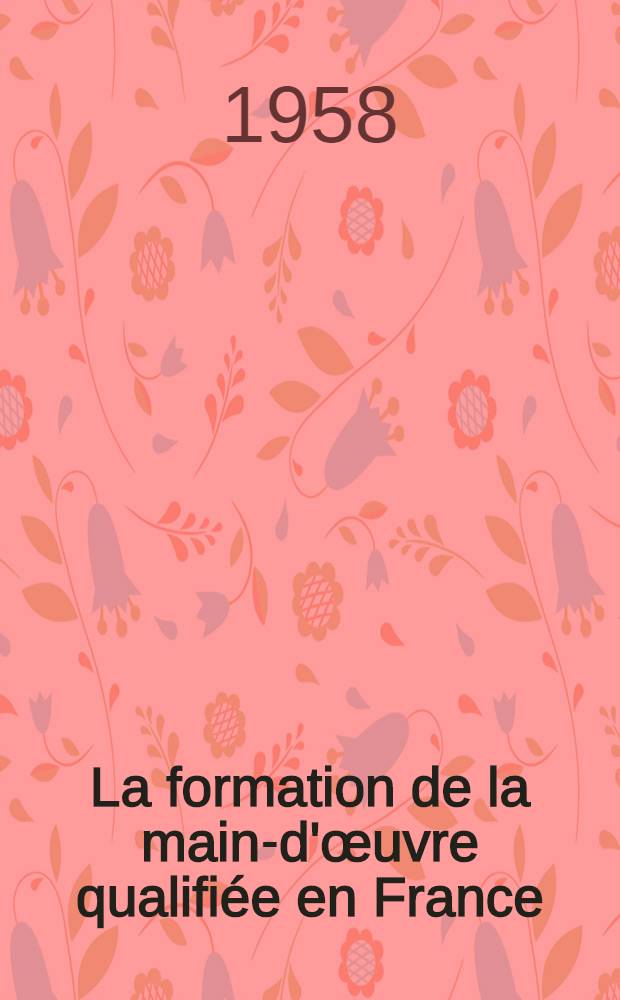 La formation de la main-d'œuvre qualifiée en France