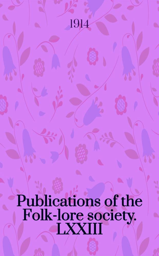 Publications of the Folk-lore society. LXXIII : The handbook of folklore