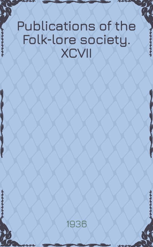 Publications of the Folk-lore society. XCVII : British calendar customs